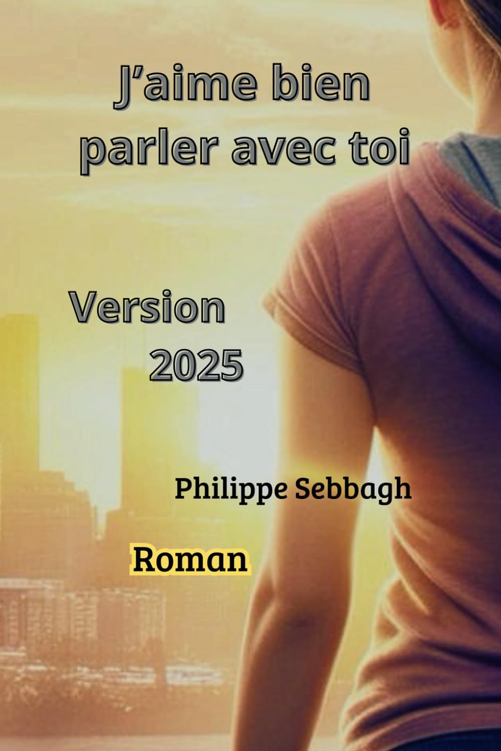 J’aime bien parler avec toi --- Version 2025 ---: la comédie romantique feel-good qui détone, transcende les genres, un aller simple pour le pays des fous rires Humour & Satire
