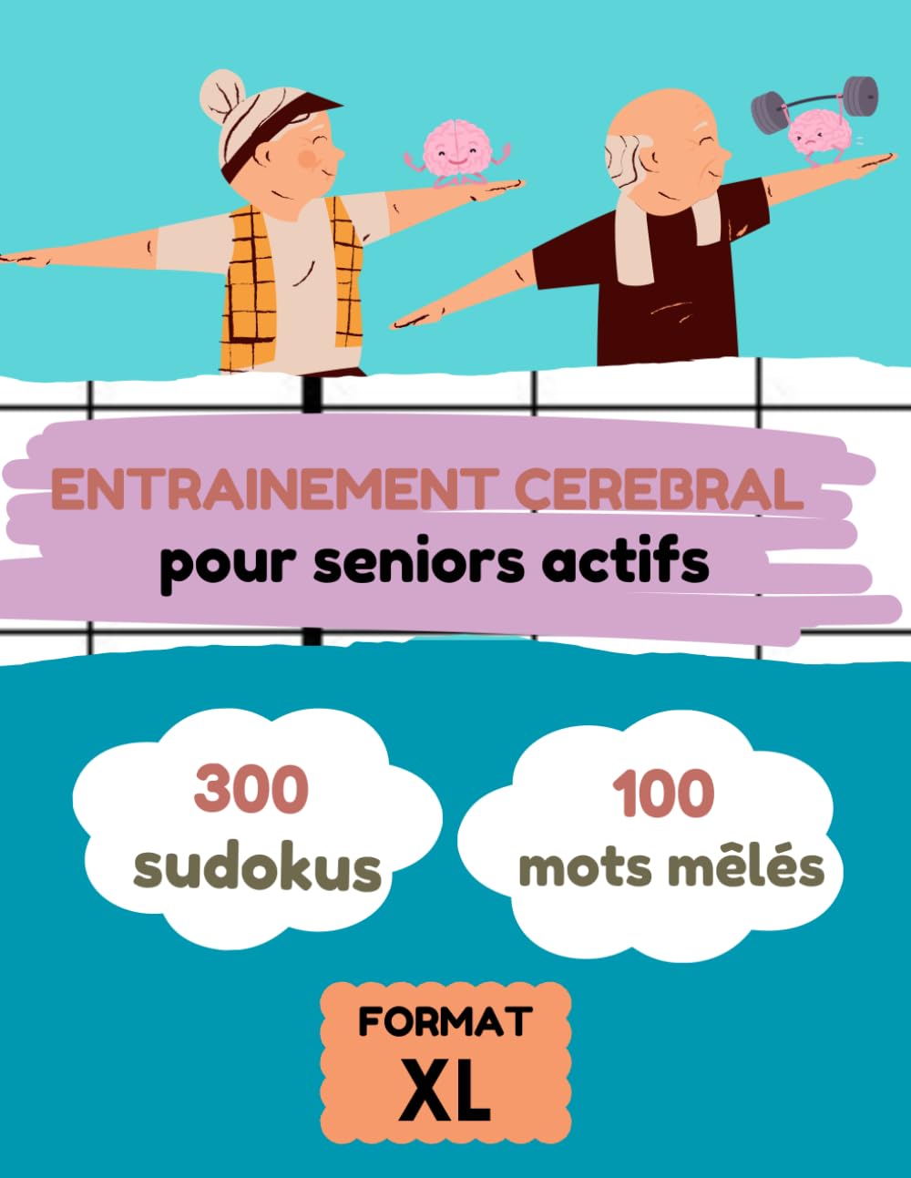 Entraînement Cérébral pour Seniors Actifs | 300 grilles de sudoku et 100 mots mêlés | format XL | Stimuler son esprit et entretenir ses capacités cognitives book