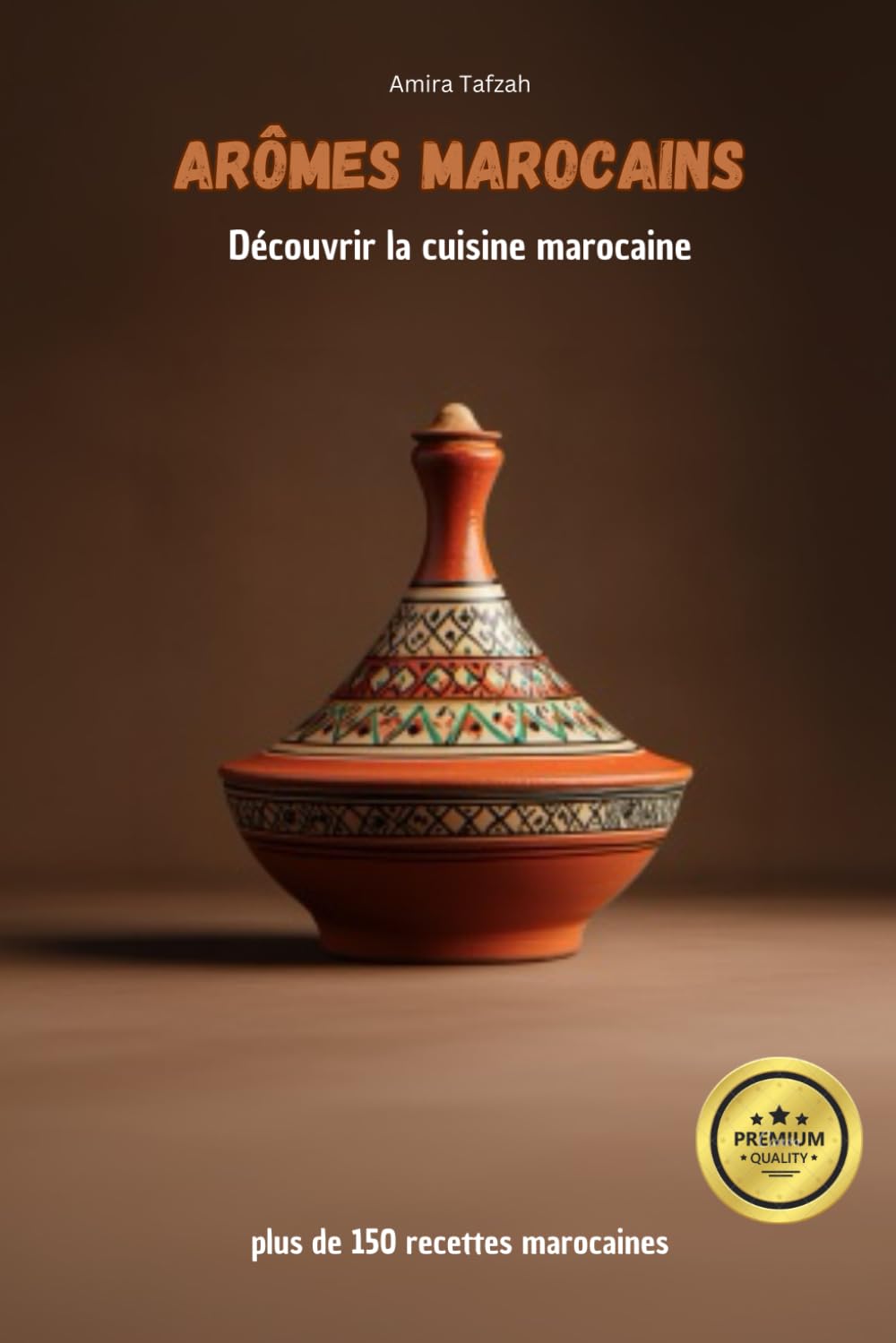 Arômes marocains - Découvrir la cuisine marocaine: lus de 150 recettes marocaines book