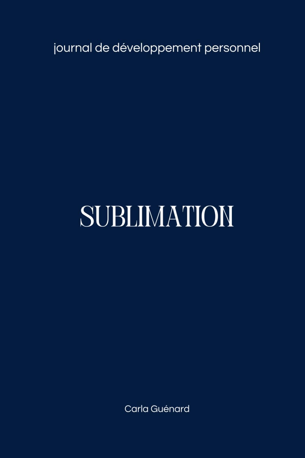 Sublimation: journal de développement personnel book