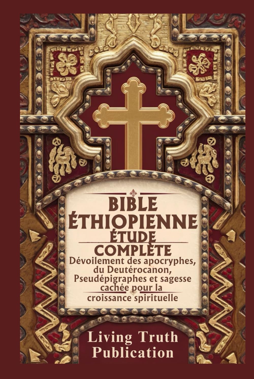BIBLE ÉTHIOPIENNE ÉTUDE COMPLÈTE: Dévoilement des apocryphes, du Deutérocanon, Pseudépigraphes et sagesse cachée pour la croissance spirituelle book
