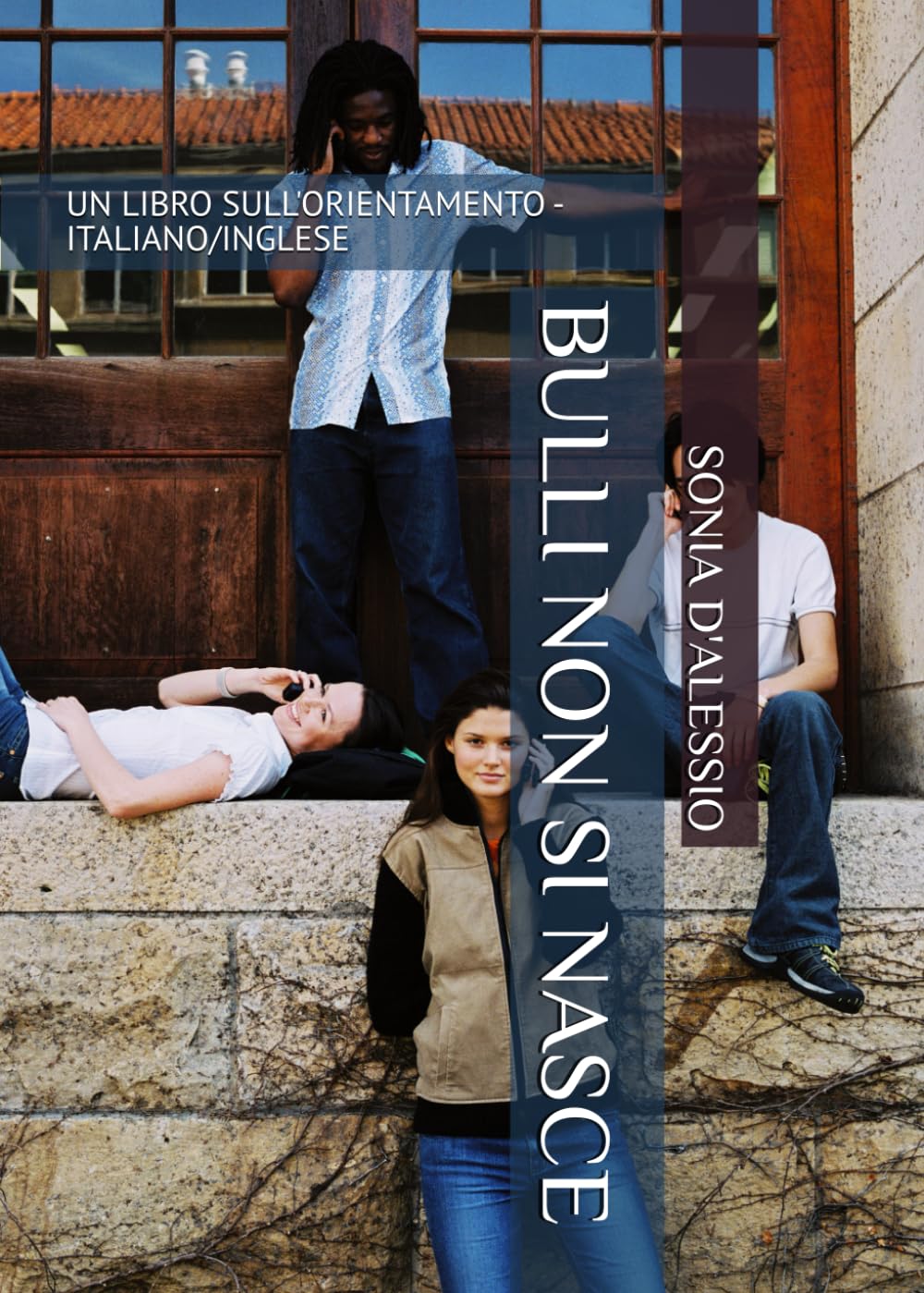 BULLI NON SI NASCE: UN LIBRO SULL'ORIENTAMENTO - ITALIANO/INGLESE book