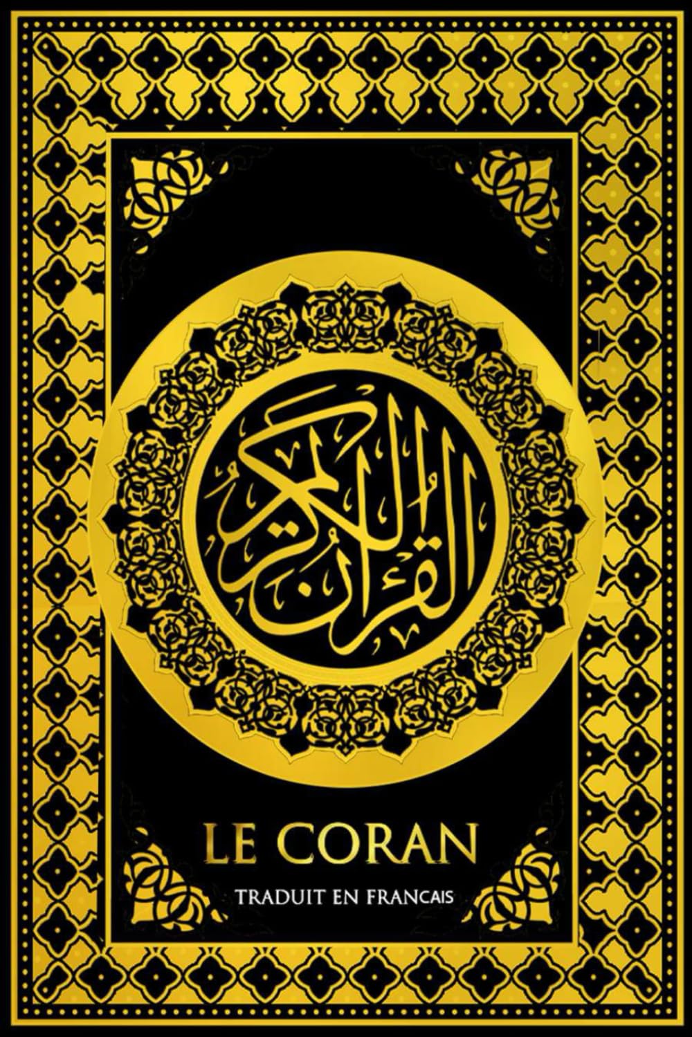 Le Saint Coran en français - Le Qur'an pour l’apprentissage et l'Importance dans la vie D'un Musulman Noble : Étudier le Coran livre islam et ces sourates القرآن الكريم كامل مترجم باللغة الفرنسية . book
