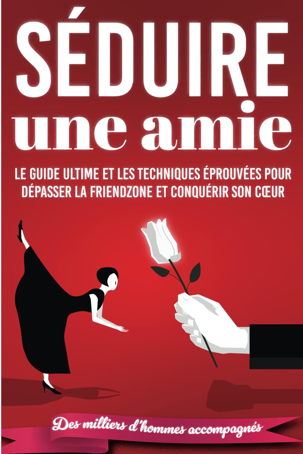 Séduire une amie: Le Guide ultime et les techniques éprouvées pour dépasser la friendzone et conquérir son cœur (livre de séduction pour célibataires, flirter avec une amie, séduire sa meilleure amie) book