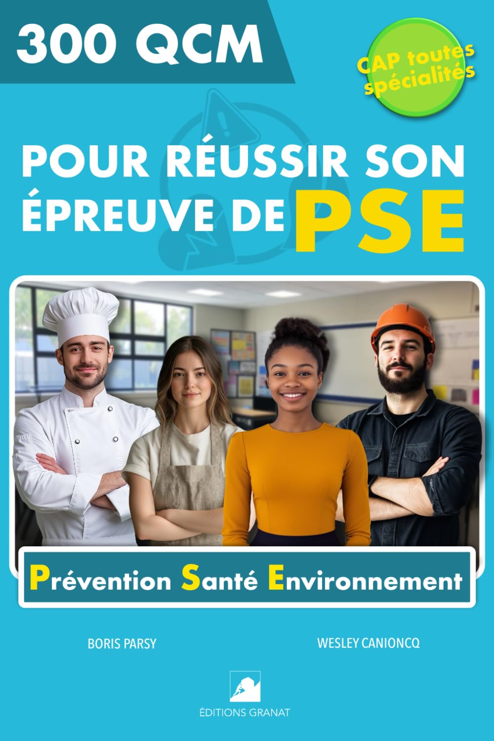 300 QCM pour réussir son épreuve de PSE Niveau CAP: 300 Questions avec réponses (Prévention Santé Environnement Niveau CAP, Band 2) Study Guides