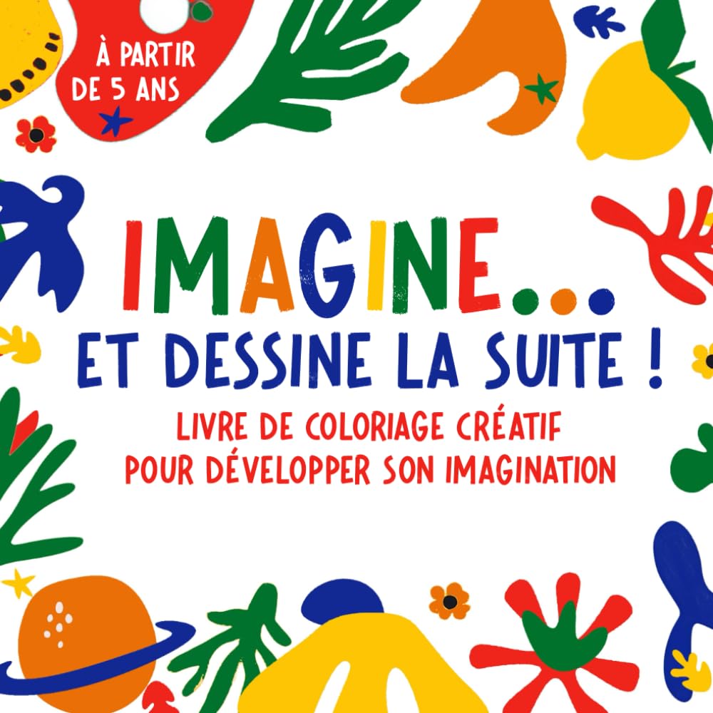 IMAGINE... et dessine la suite !: livre de coloriage créatif pour développer son imagination - à partir de 5 ans book