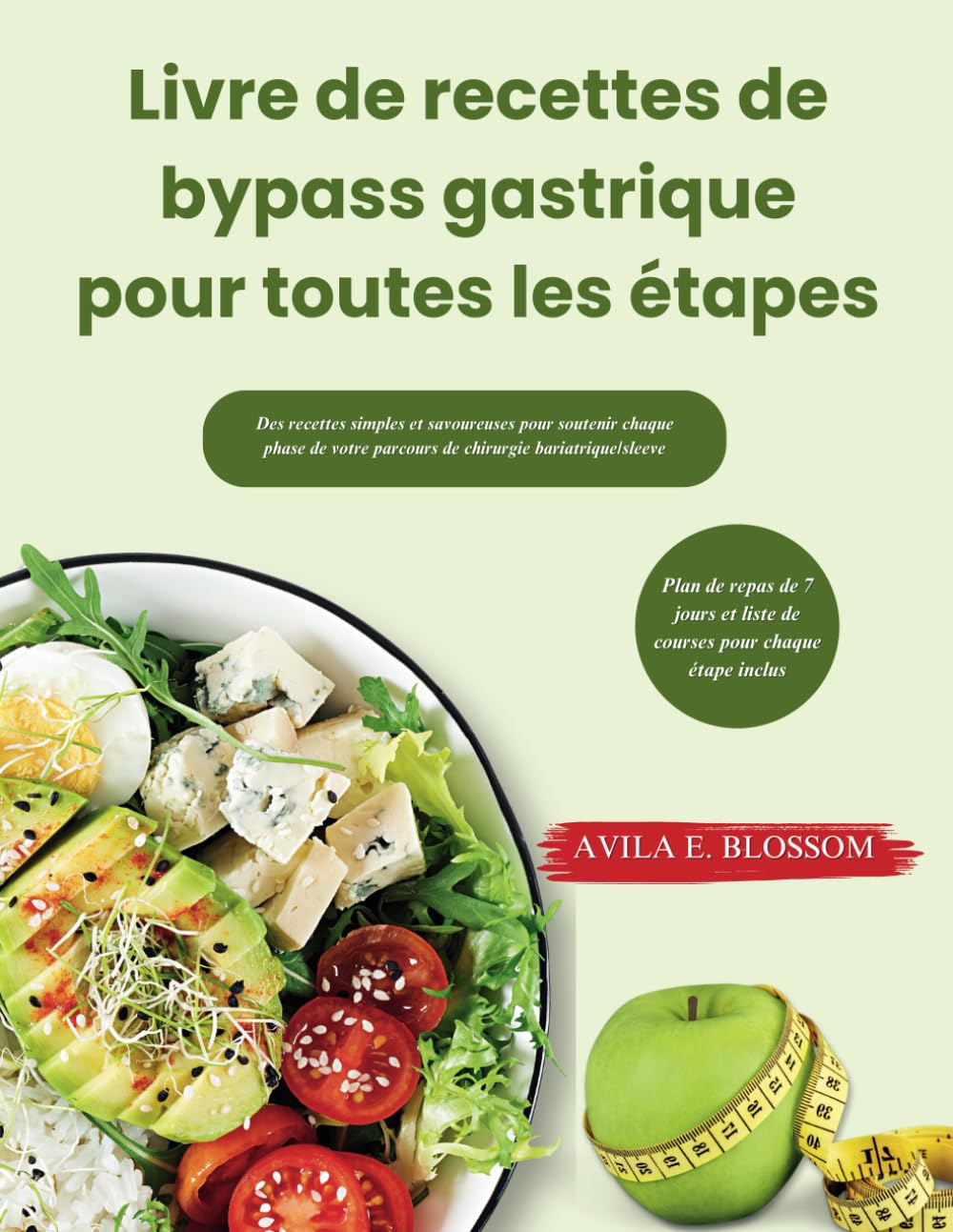 Livre de recettes de bypass gastrique pour toutes les étapes: Des recettes simples et savoureuses pour soutenir chaque phase de votre parcours de chirurgie bariatrique/sleeve book