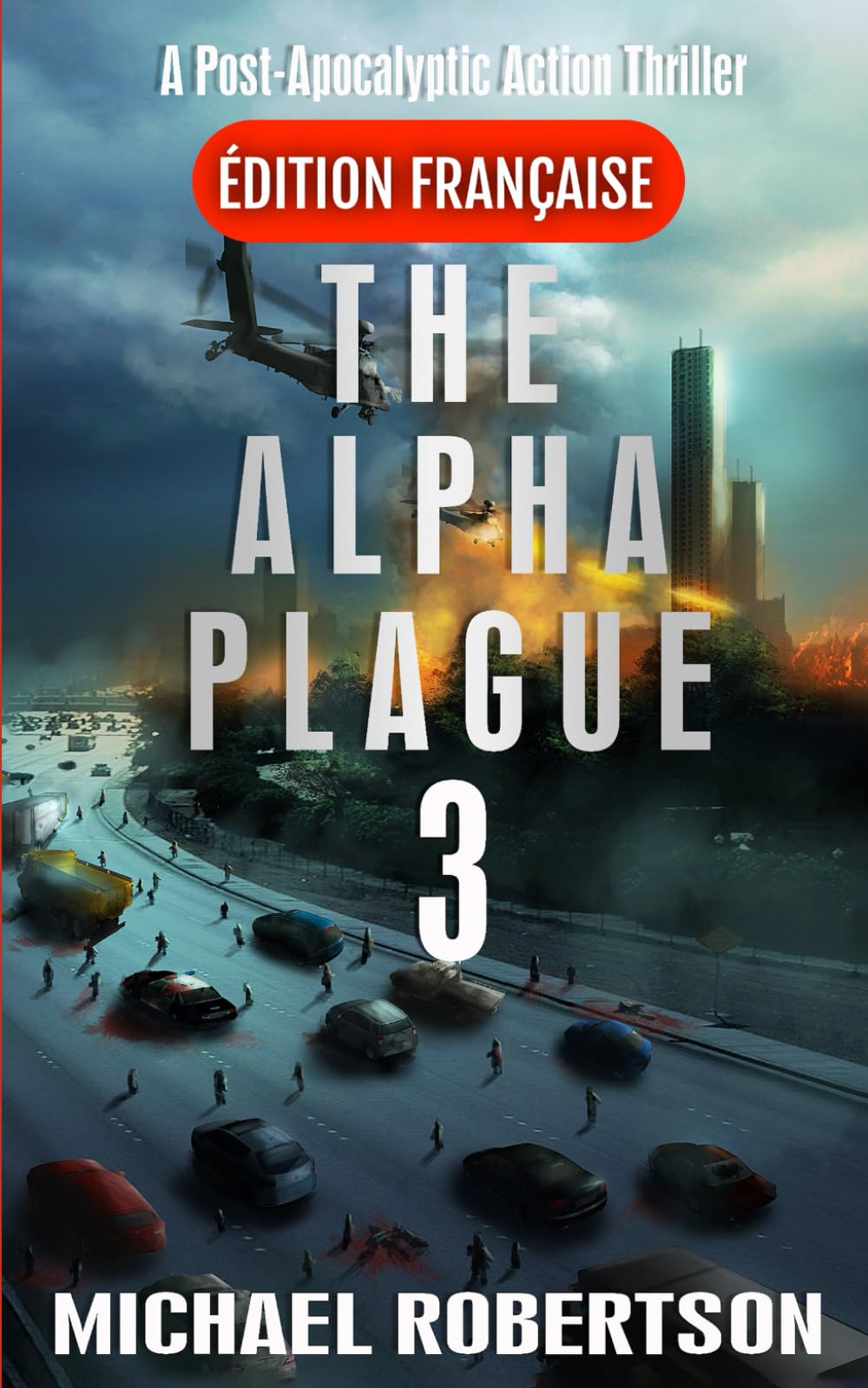 The Alpha Plague 3 (Français): A Post-Apocalyptic Action Thriller book