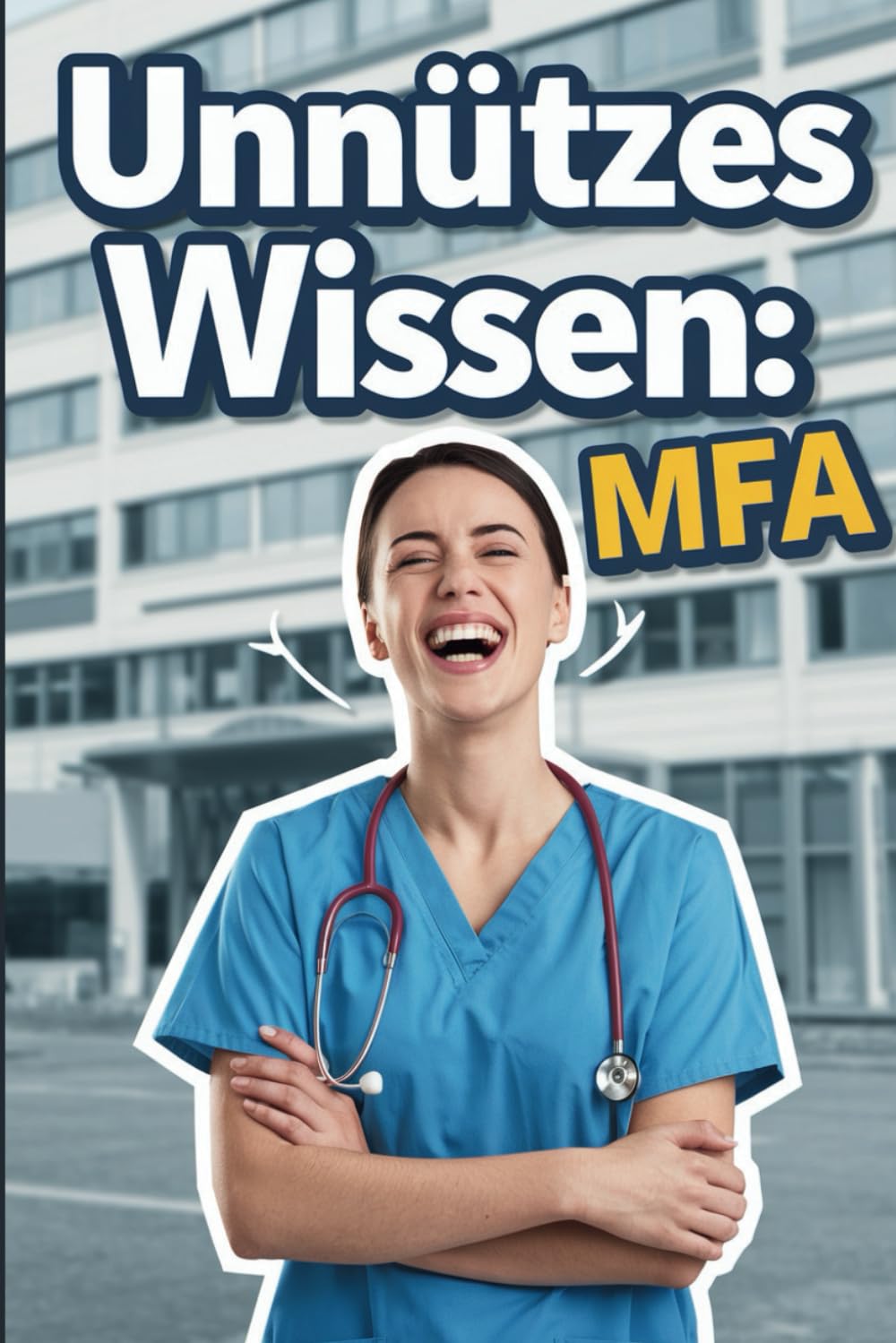 Unnützes Wissen MFA: 100 spannende und lustige Fakten – Das perfekte Geschenk für Medizinische Fachangestellte zum Geburtstag oder Weihnachten Medicine