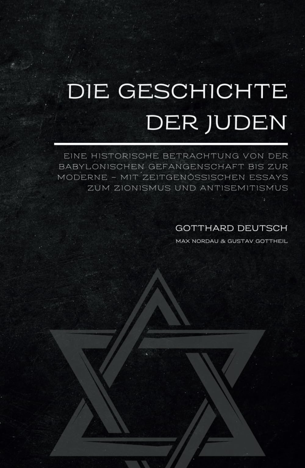 Die Geschichte der Juden: Eine historische Betrachtung von der babylonischen Gefangenschaft bis zur Moderne - Mit zeitgenössischen Essays zum ... der jüdischen Geschichte und Kultur, Band 1) Social Sciences