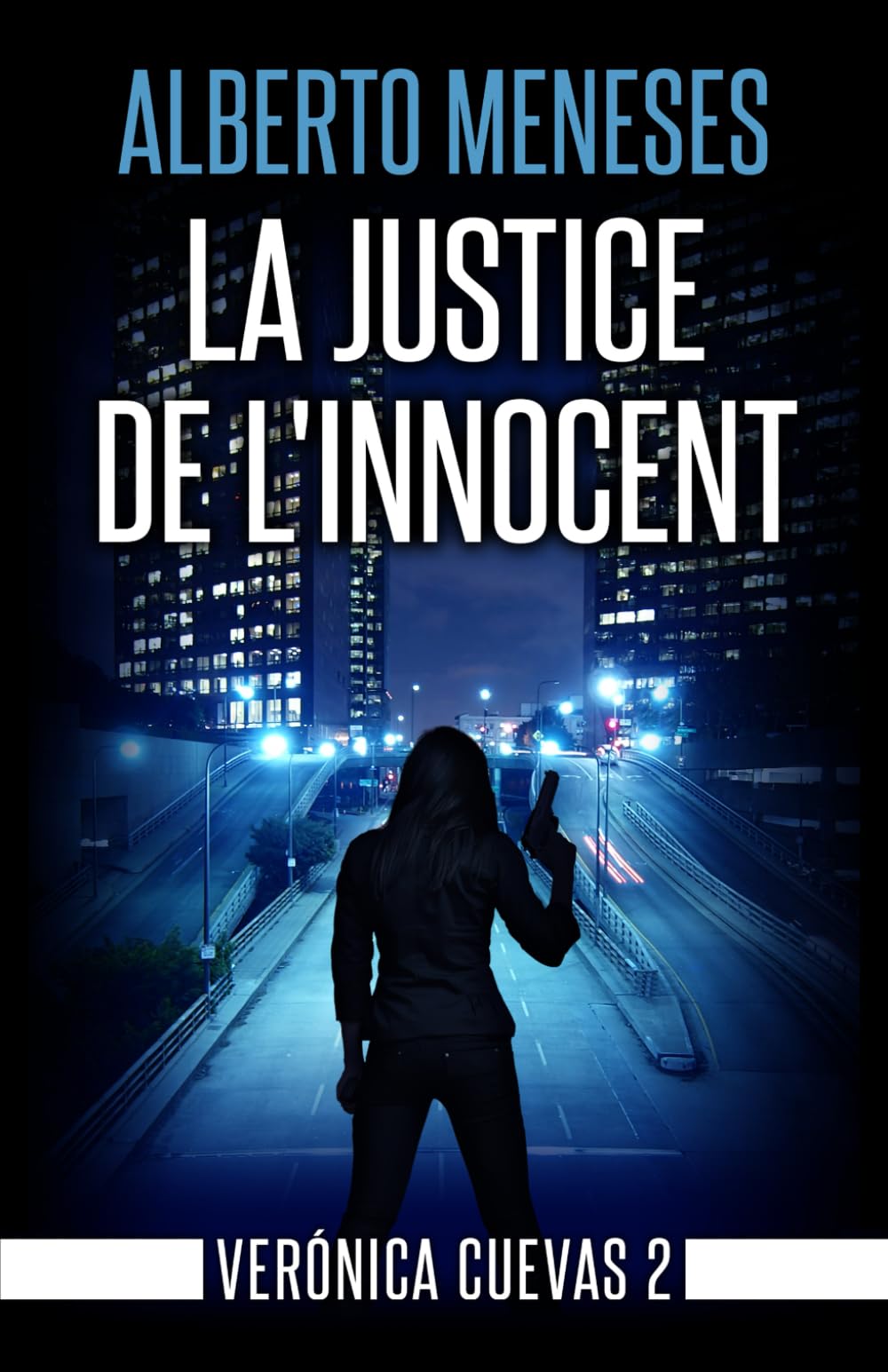 La justice de l'innocent (Verónica Cuevas, Band 2) Detective & CSI