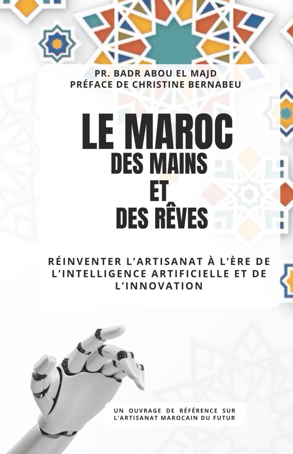 Le Maroc des Mains et des Rêves: Réinventer l'artisanat à l'ère de l'intelligence artificielle et de l'innovation book