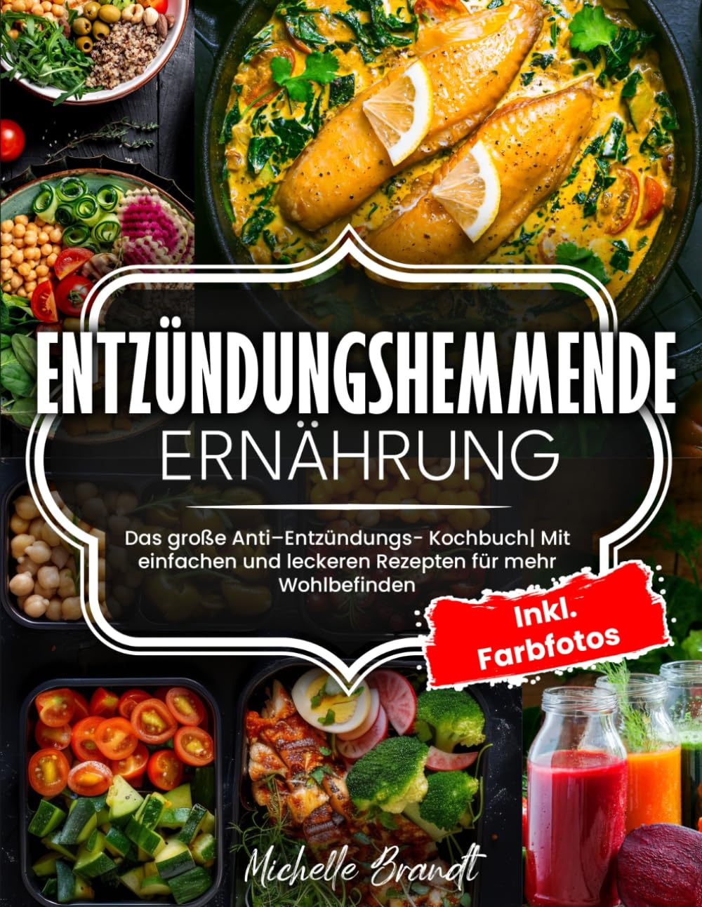 Entzündungshemmende Ernährung| Das große Anti-Entzündungs-Kochbuch| Mit einfachen und leckeren Rezepten für mehr Wohlbefinden| Inkl. Farbfots Cooking & Enjoying