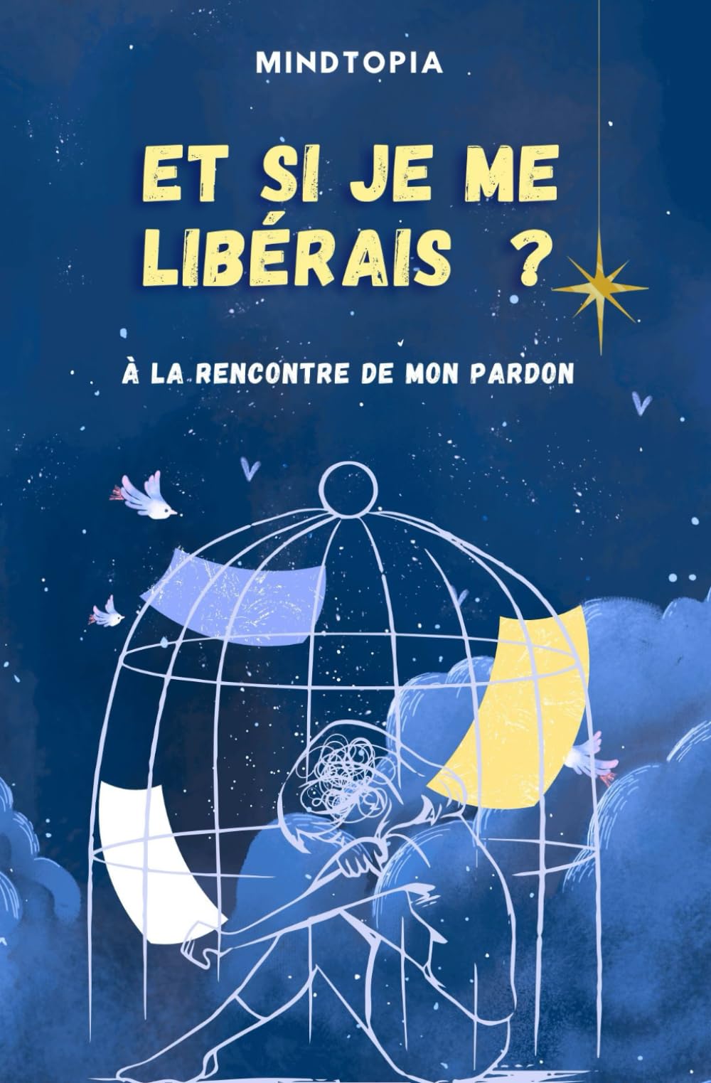 ET SI JE ME LIBÉRAIS ? À LA RENCONTRE DE MON PARDON: Apprendre à se libérer du poids des erreurs et des blessures. (conseils, témoignages, exercices et bien +) Psychology