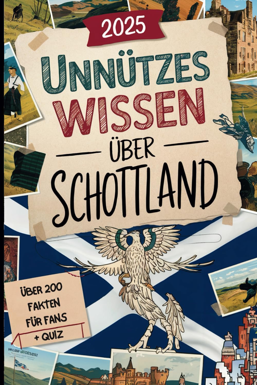 Unnützes Wissen über Schottland: Über 200 witzige und schräge Fakten, die du nie gebraucht hast – das perfekte Geschenk für echte Schottland-Fans Lifestyle