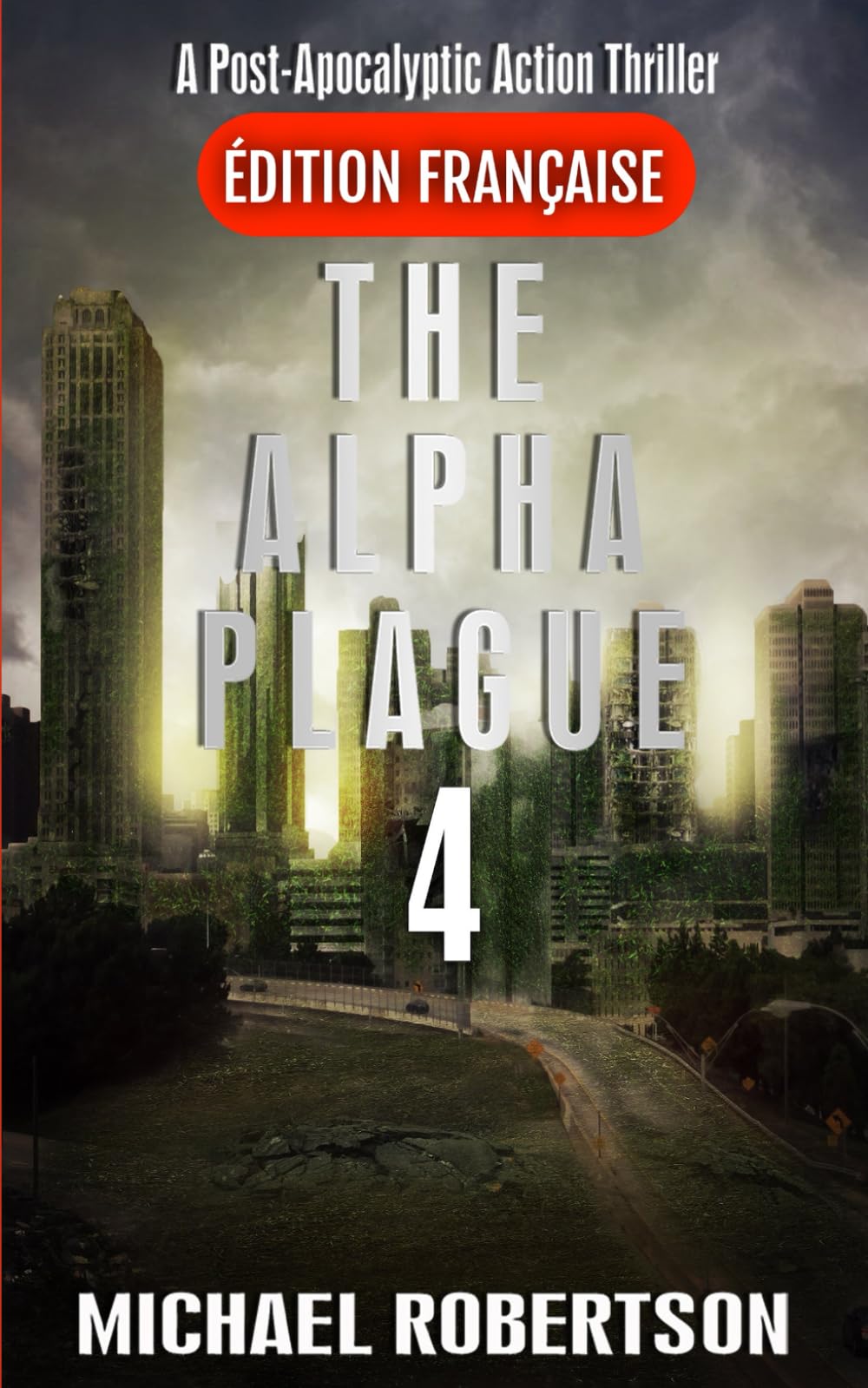 The Alpha Plague 4 (Français): A Post-Apocalyptic Action Thriller book