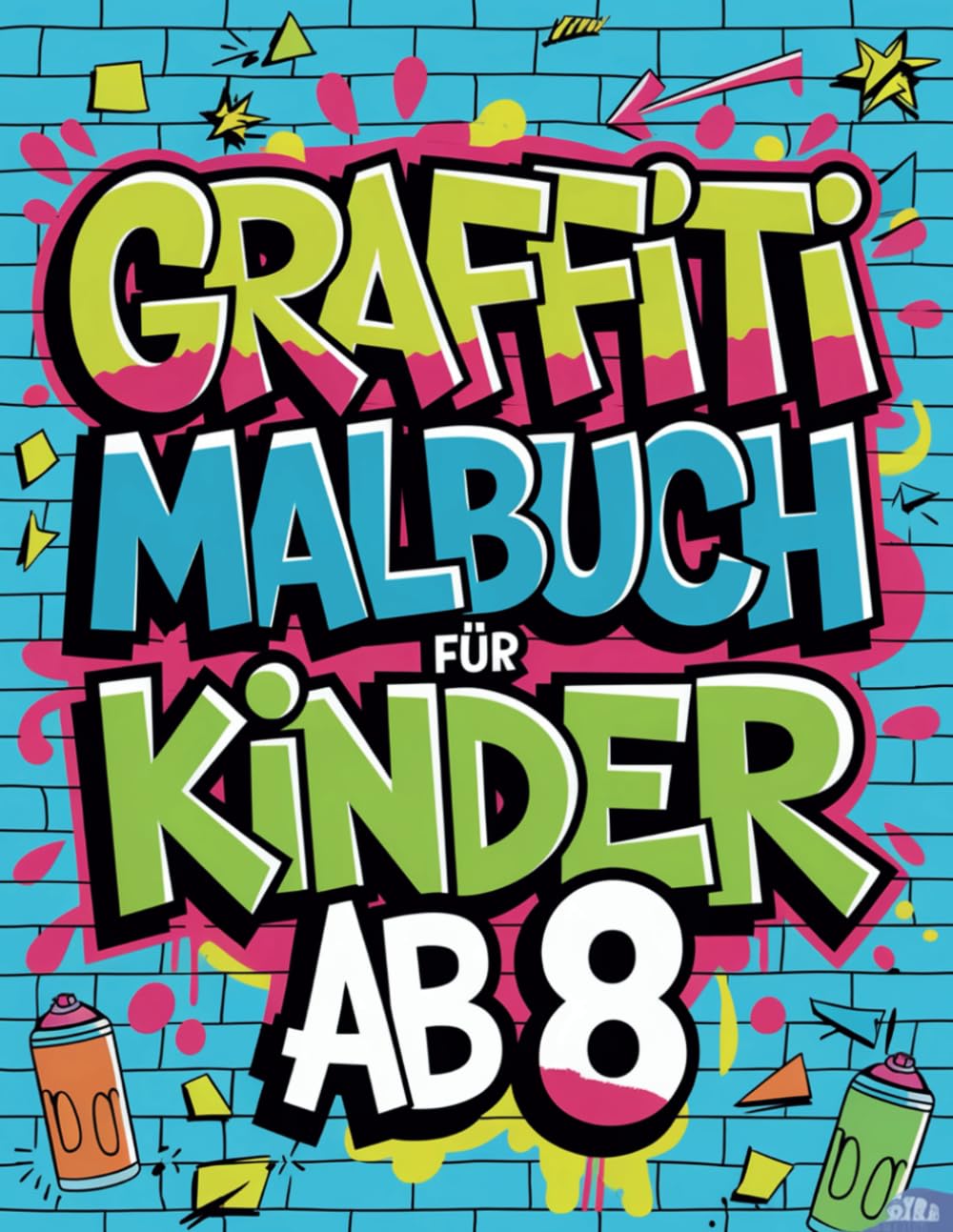 Graffiti Malbuch für Kinder ab 8: Entdecke über 50 kreative Street-Art-Motive zum Ausmalen - Das perfekte Ausmalbuch für Mädchen und Jungen zum Entspannen Film, Art & Culture