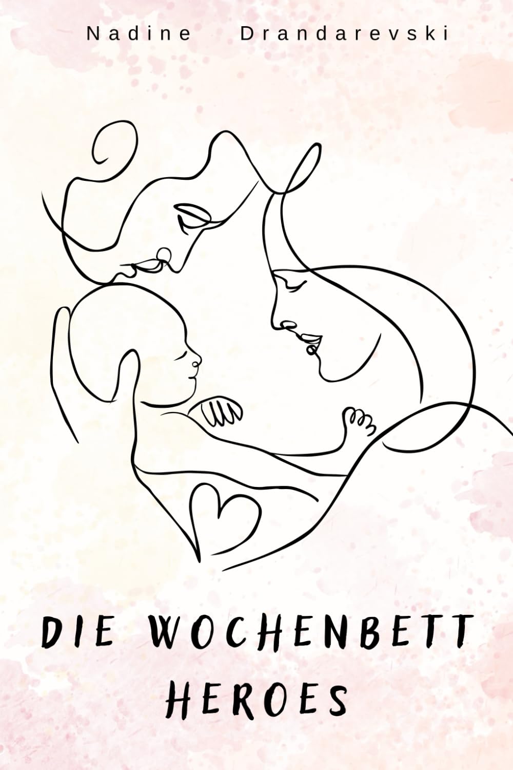 Die Wochenbett-Heroes: Der Survival Guide book