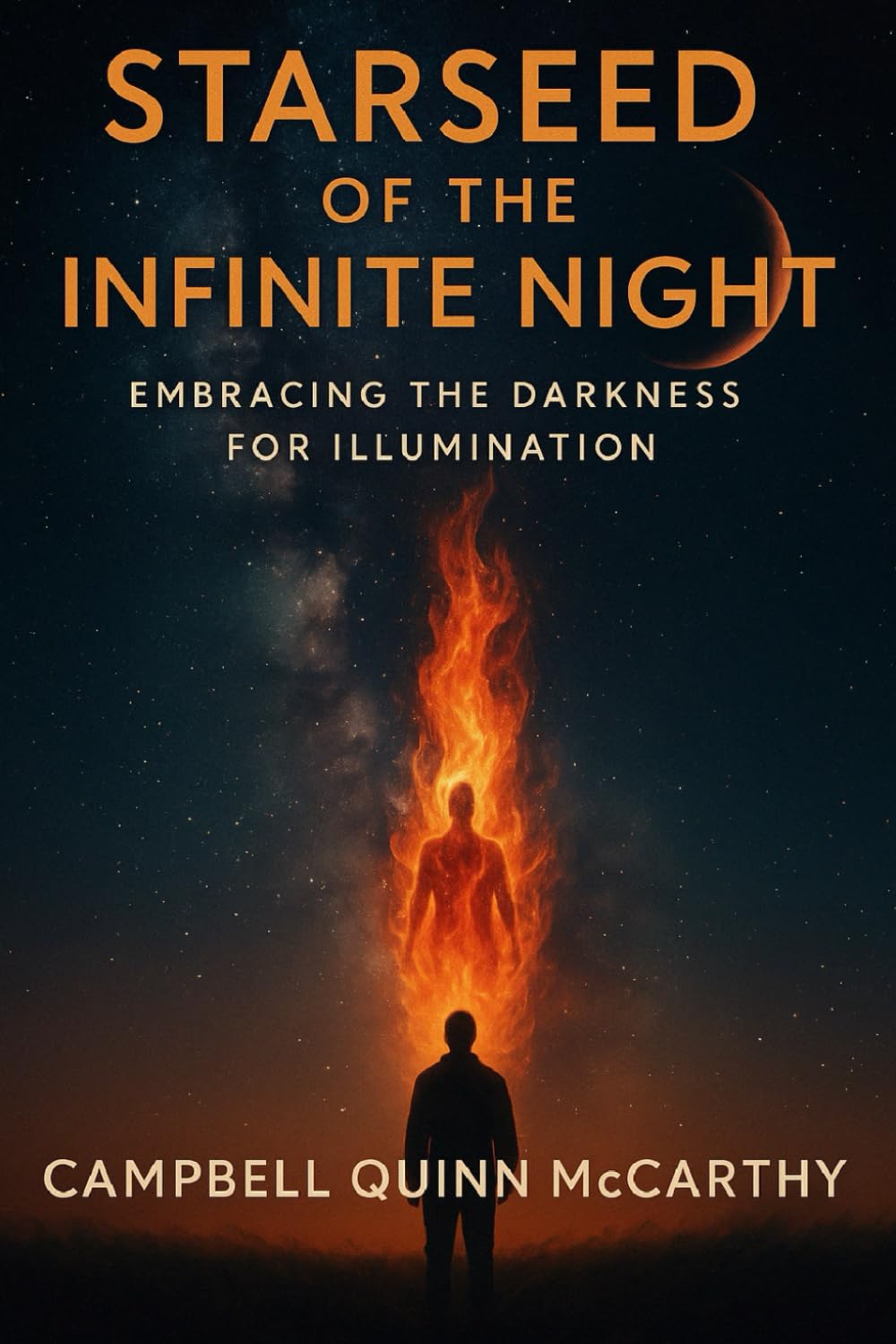 Starseed of the Infinite Night: Embracing the Darkness for Illumination Religion & Esotericism