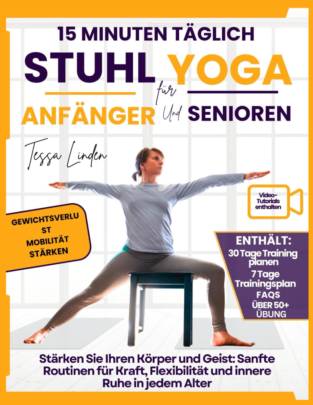15 Minuten täglich Stuhl Yoga für Anfänger und Senioren: Stärken Sie Ihren Körper und Geist: sanfte Routinen für Kraft, Flexibilität und innere Ruhe in jedem Alter Lifestyle