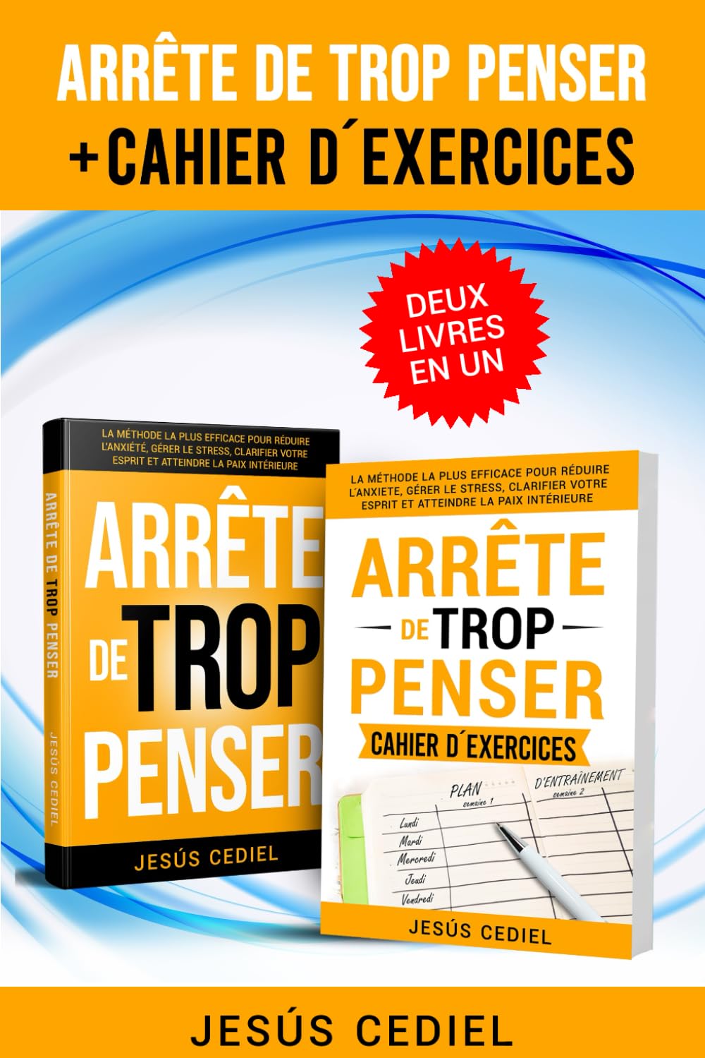 ARRÊTE DE TROP PENSER + CAHIER D´EXERCICES: La Méthode la plus Efficace pour Réduire L'anxiété, Gérer le Stress, Clarifier votre Esprit et Atteindre la Paix Intérieure book