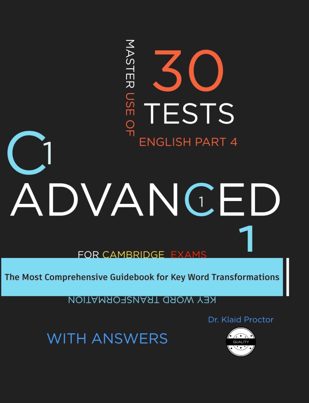C1 ADVANCED (Key Word Transformation): 30 Practice Tests for the Cambridge Exam book