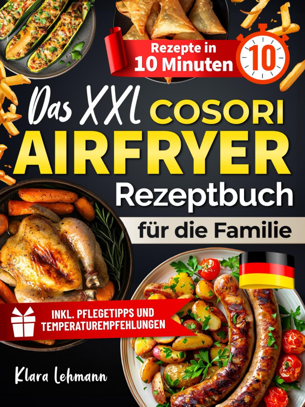 Das XXL Cosori Airfryer Rezeptbuch für die Familie : Die ultimative Sammlung vielfältiger, knuspriger Gerichte – genießen Sie gesunde Köstlichkeiten und holen Sie das Beste aus Ihrem Gerät Cooking & Enjoying