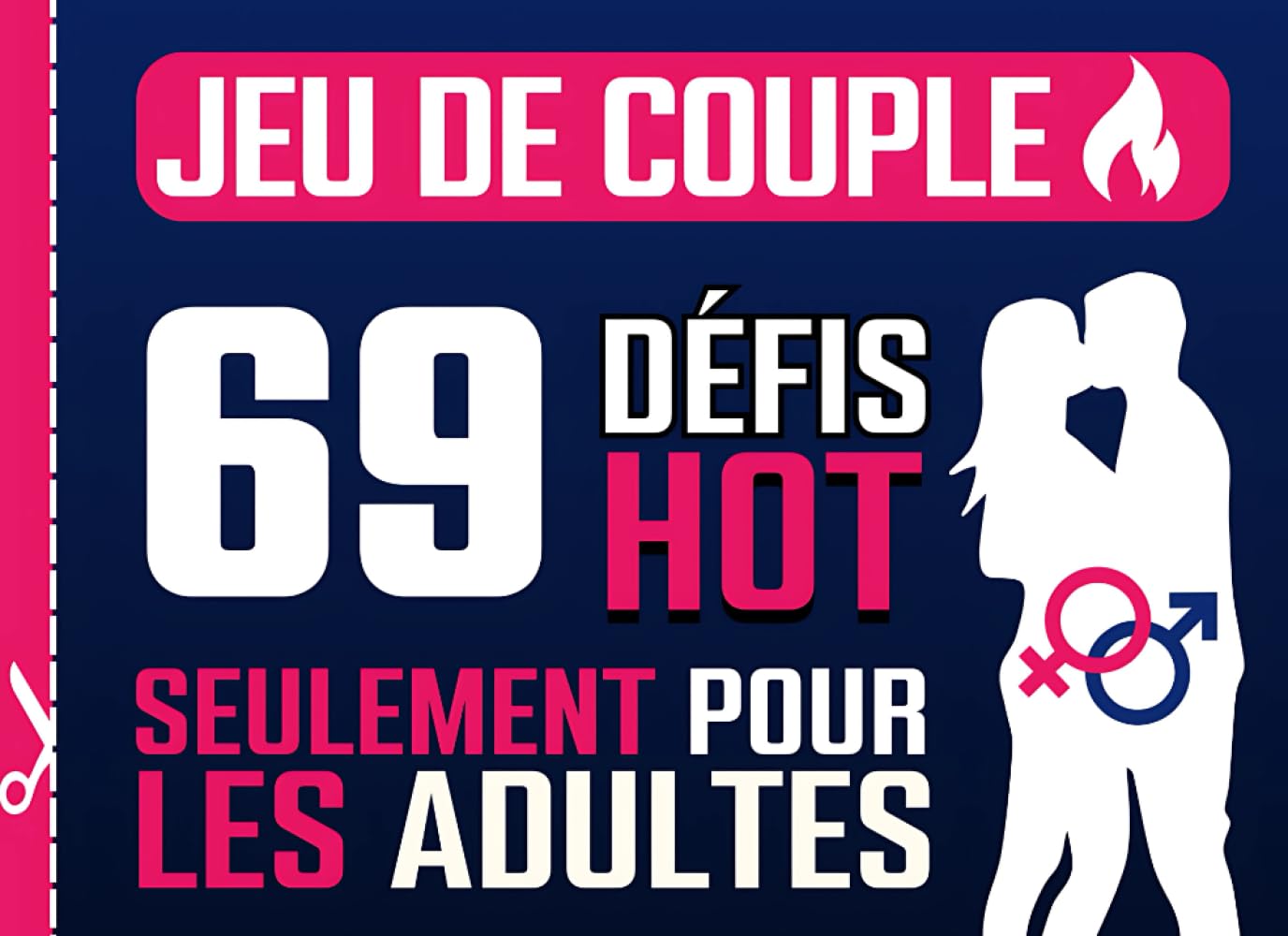 Jeu Couple : 69 défis HOT seulement pour les adultes: Jeux coquin à 2 pour elle et lui - Idéal pour pimenter votre relation - Idée cadeau saint valentin ou anniversaire de couple book