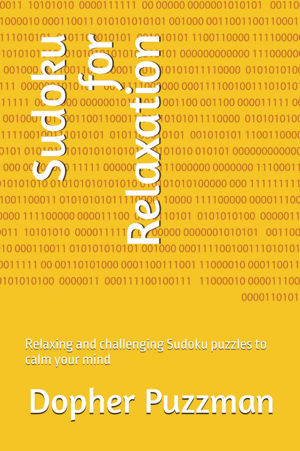 Sudoku for Relaxation: Relaxing and challenging Sudoku puzzles to calm your mind Business & Technology