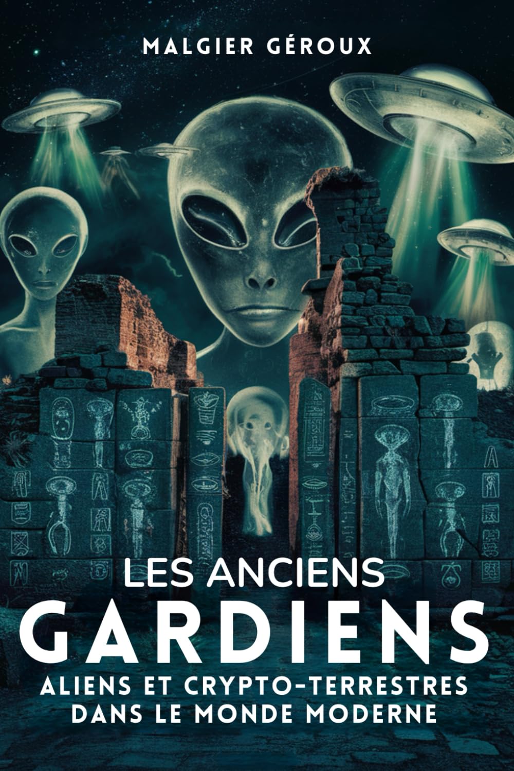 Les Anciens Gardiens: Aliens et Crypto-Terrestres dans le monde moderne: Histoire et théories des civilisations extraterrestres vivant cachées parmi nous book