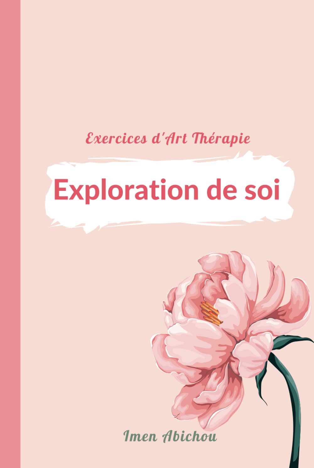 Exercice d'art thérapie: l'exploration de soi, livre des exercice et activité d'art thérapie/ un voyage créatif Medicine