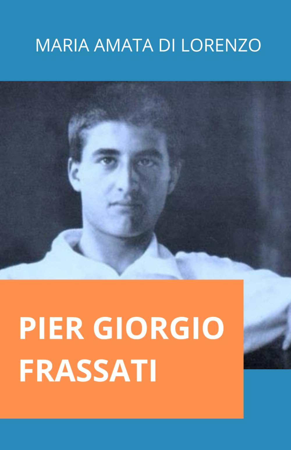 Pier Giorgio Frassati: Vie et pensées d'un jeune saint Books