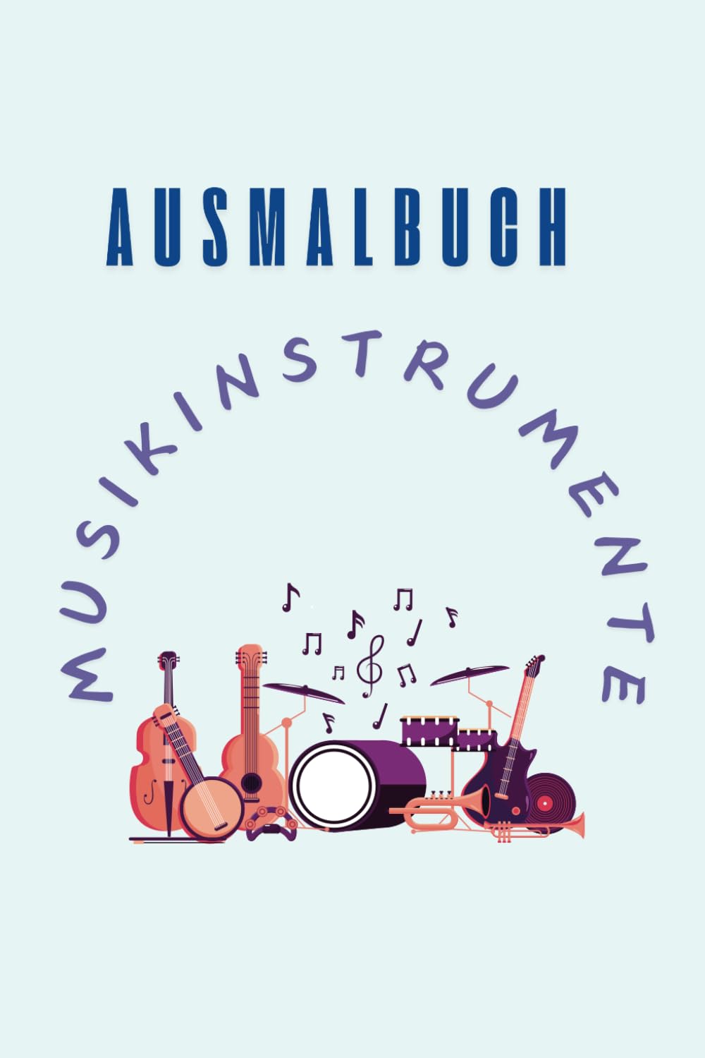 Ausmalbuch Musikinstrumente: Über 30 Instrumente auf über 100 Seiten Novels & Short Stories