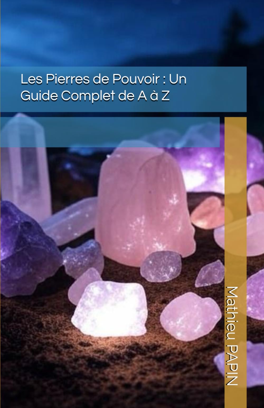 Les Pierres de Pouvoir : Un Guide Complet de A à Z book
