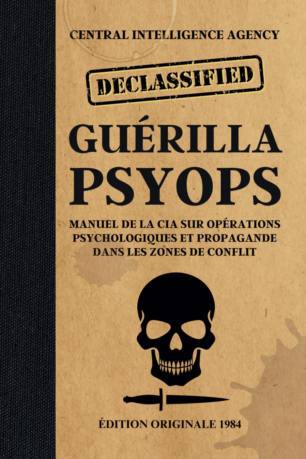 Guérilla psyops - Manuel de la CIA sur Opérations psychologiques et propagande dans les zones de conflit - Édition originale 1984 book