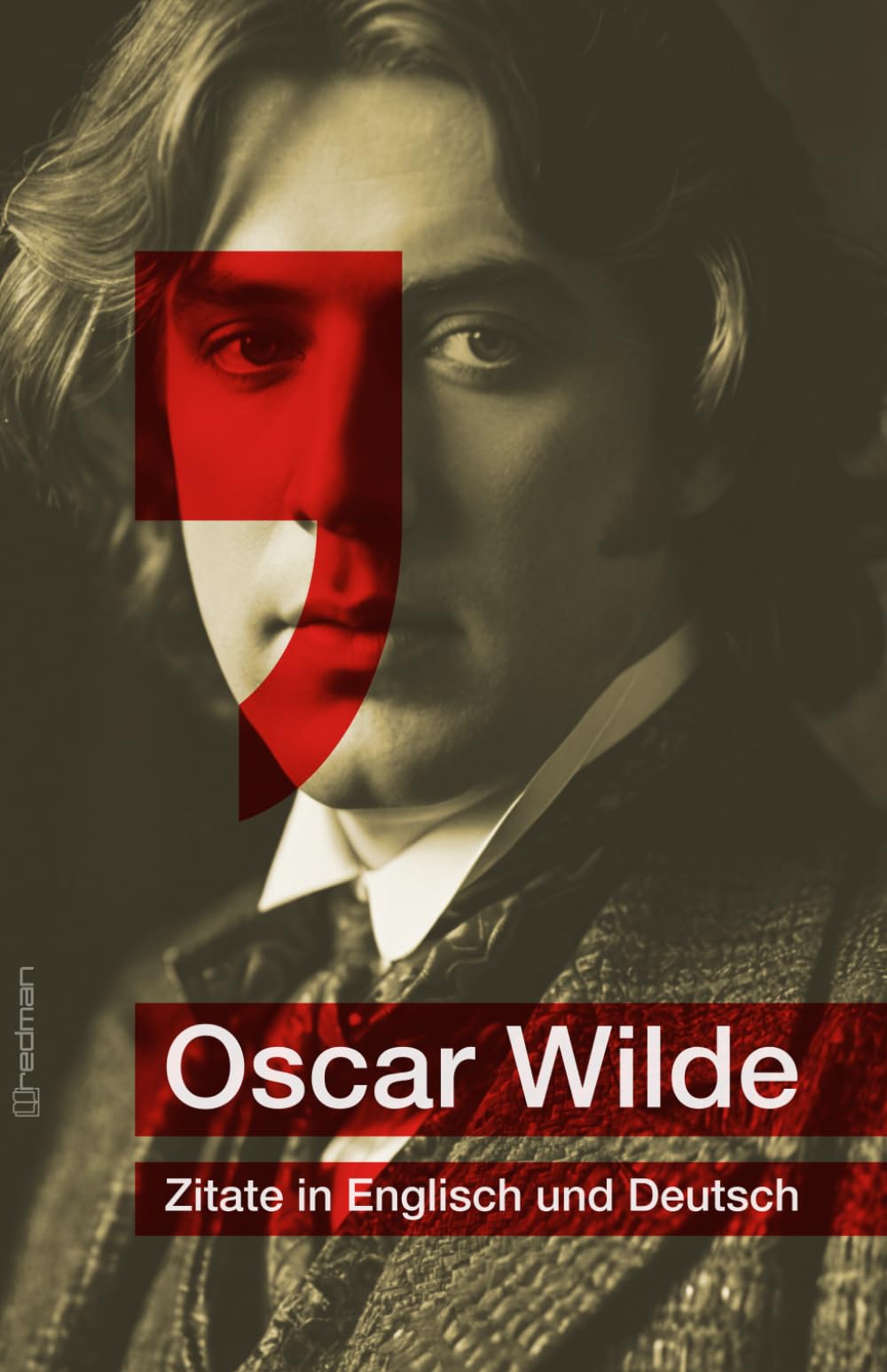 Oscar Wilde – Die besten Zitate in Englisch und Deutsch: Ein Buch voller Witz, Weisheit und Eleganz Contemporary literature