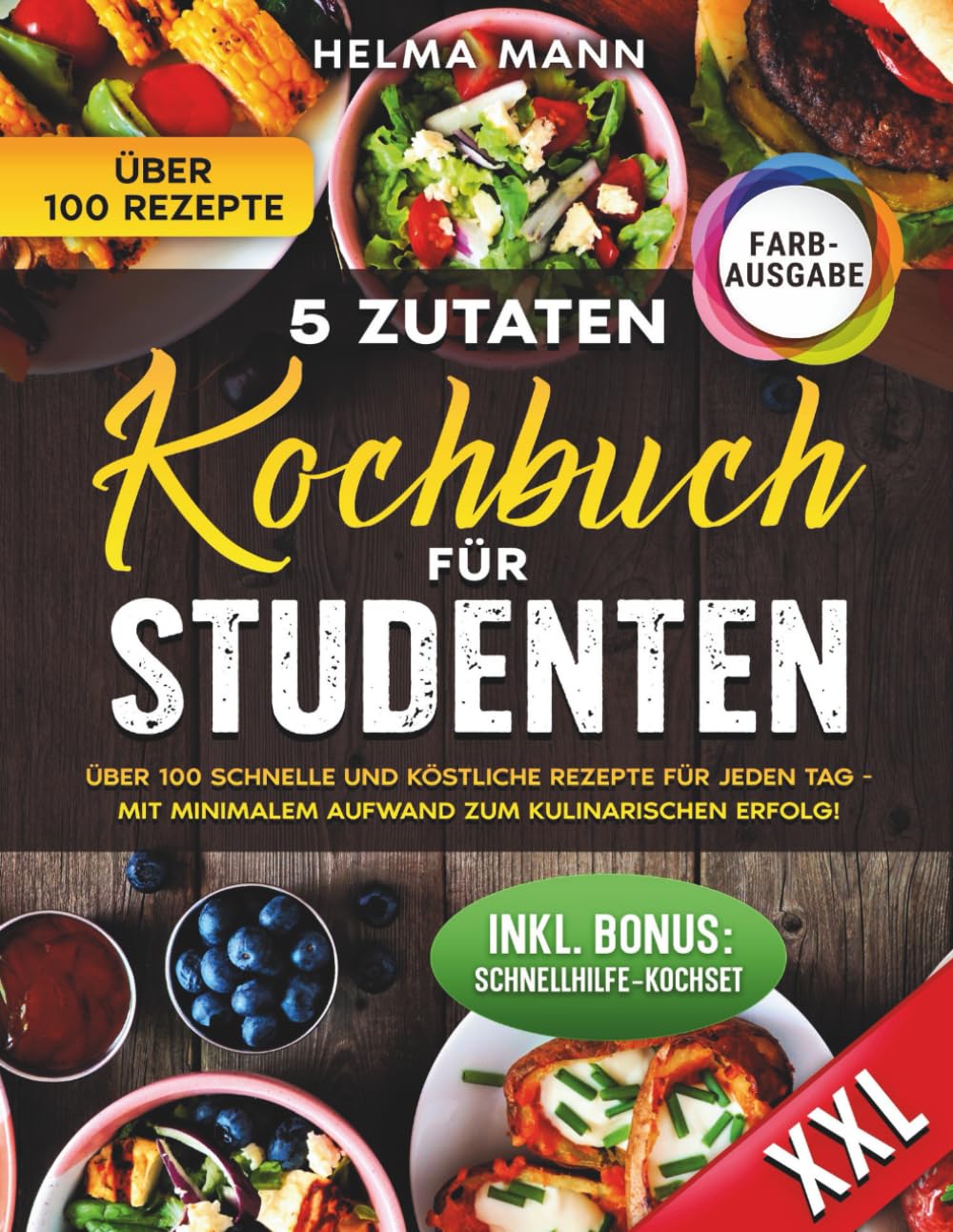5- Zutaten Kochbuch für Studenten: Über 100 schnelle und köstliche Rezepte für jeden Tag - Mit minimalem Aufwand zum kulinarischen Erfolg! Cooking & Enjoying
