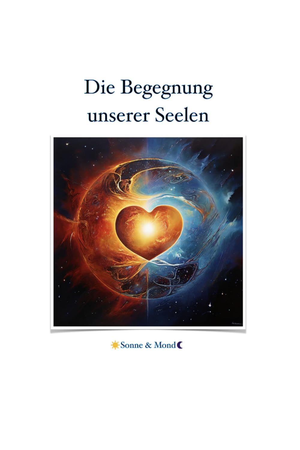 Die Begegnung unserer Seelen Partnership & Love