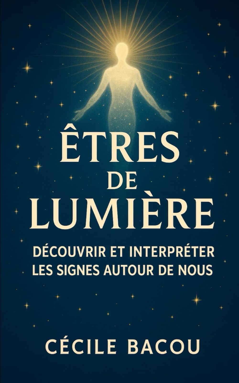 Êtres de lumière: Découvrir et interpréter les signes autour de nous book