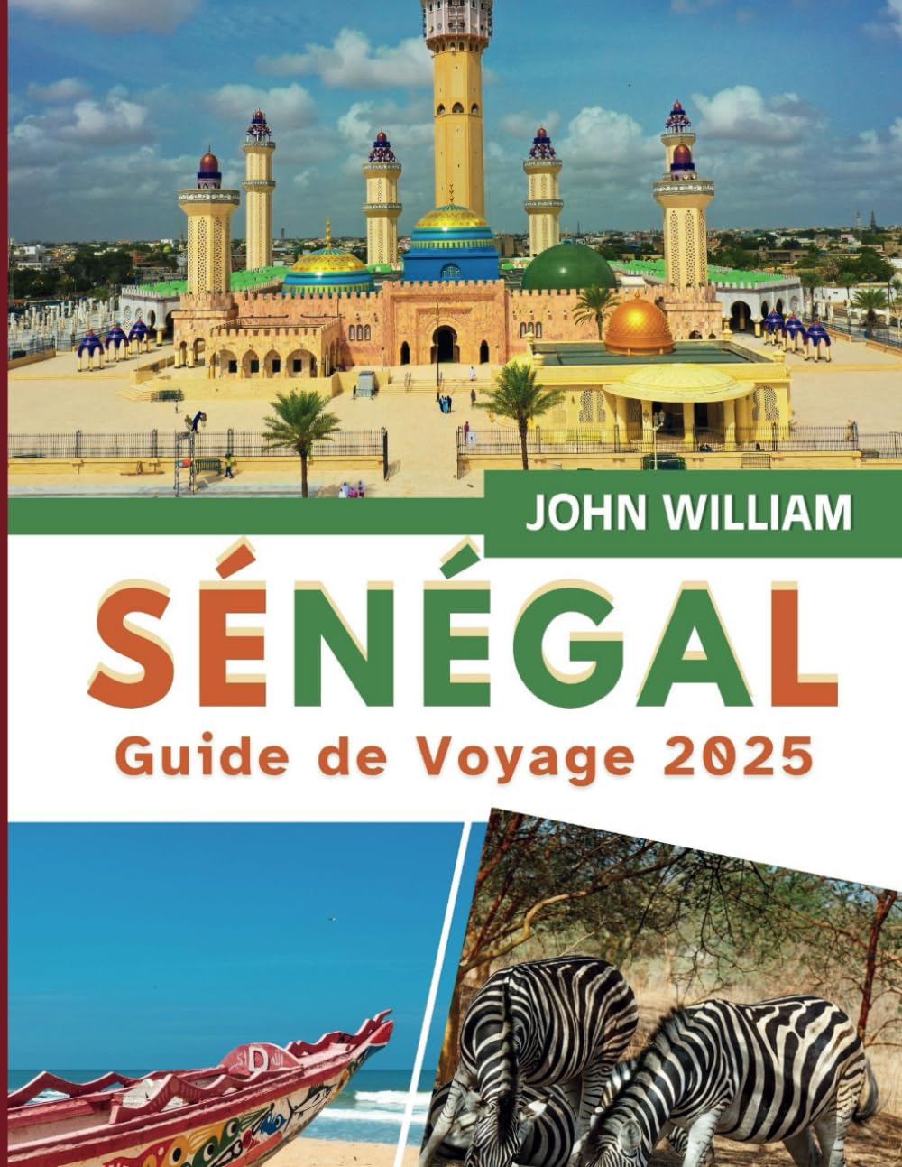 Sénégal Guide de voyage 2025: Votre compagnon de trésors cachés, d'une culture vibrante, d'une cuisine délicieuse, de paysages époustouflants et de conseils pratiques pour un voyage inoubliable book