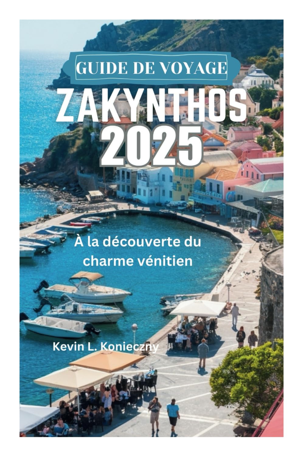 GUIDE DE VOYAGE ZAKYNTHOS 2025: À la découverte du charme vénitien book