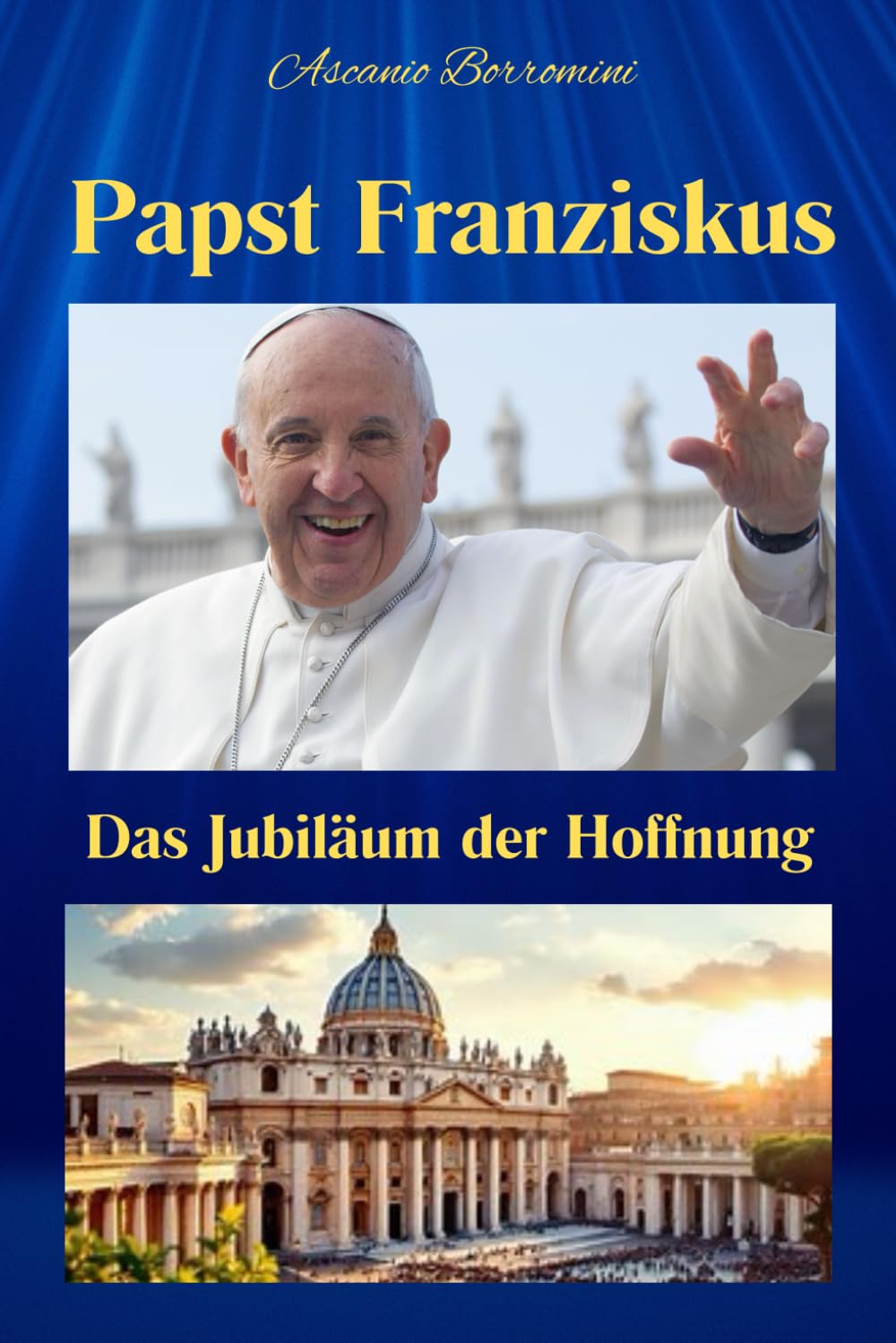 Papst Franziskus: Das Jubiläum der Hoffnung Memories