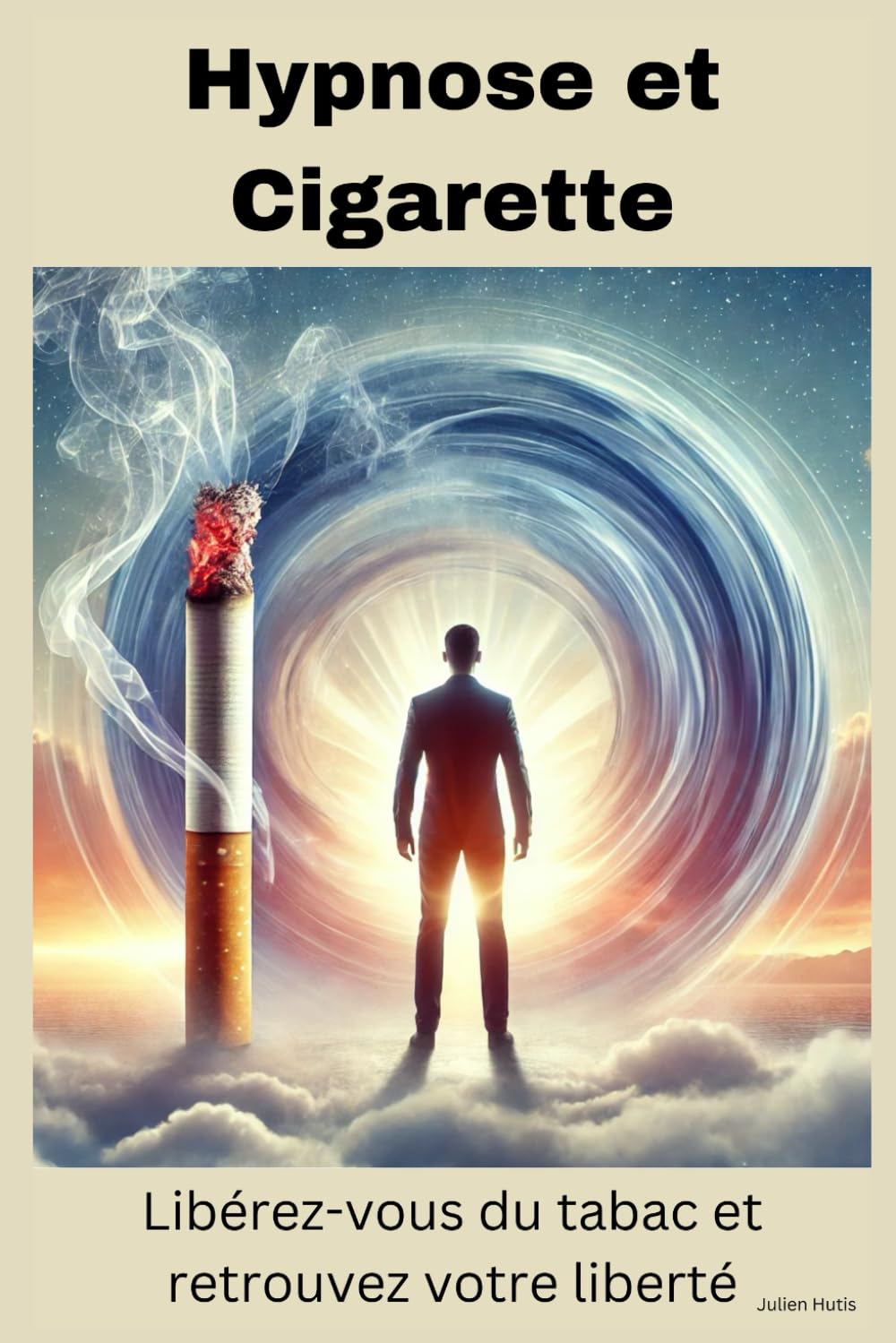 Hypnose et Cigarette : Libérez-vous du tabac et retrouvez votre liberté book