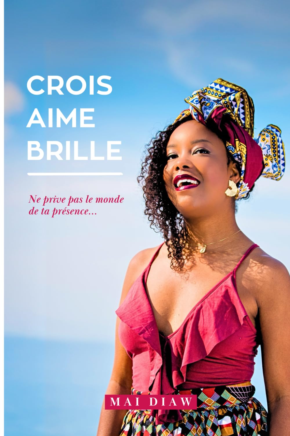 Crois, aime, brille !: Ne prive pas le monde de ta présence book