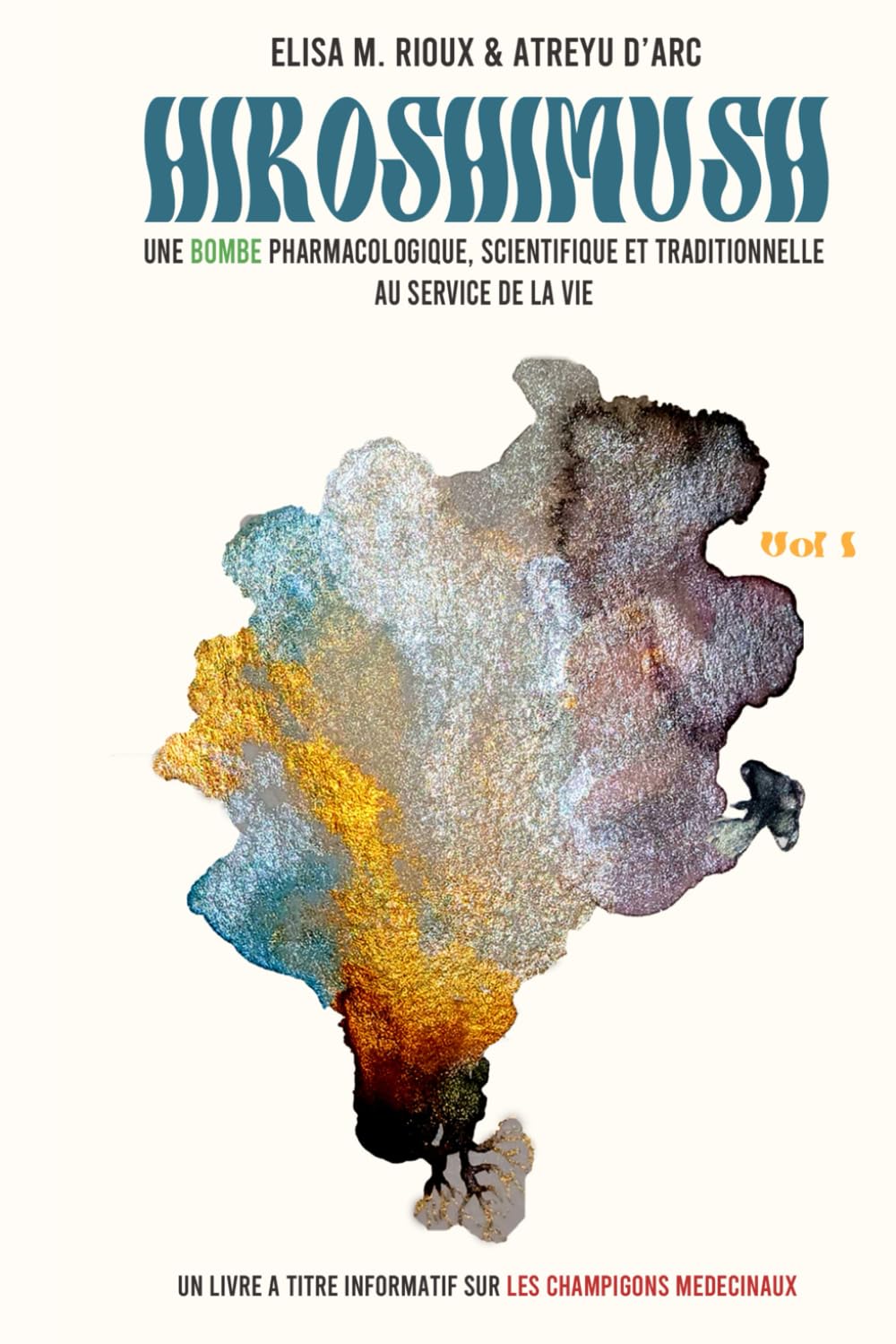 Hiroshimush: Une bombe pharmacologique, scientifique et traditionnelle au service de la vie book