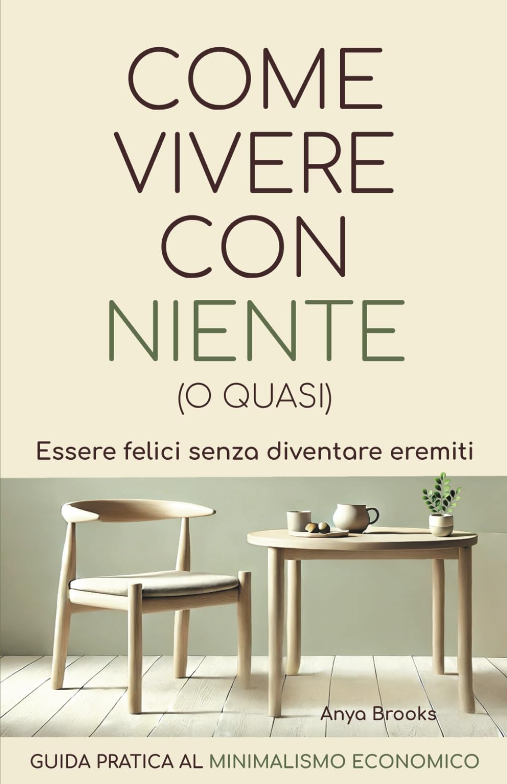 COME VIVERE CON NIENTE (O QUASI): Guida pratica al minimalismo economico. Books