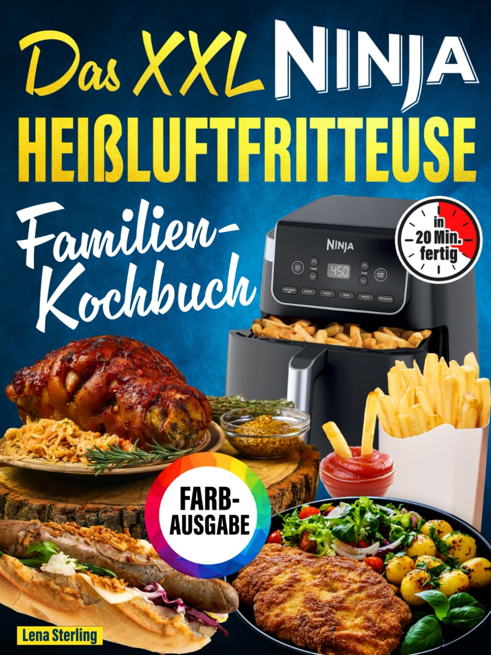 Das XXL Ninja Heißluftfritteuse Familien-Kochbuch : 130 Rezepte, in 20 Minuten fertig, mit maximal 5 Zutaten. Schnell-einfach-gesund (komp. mit Ninja Dual Zone & anderen Modellen) Health, Nutrition & Fitness