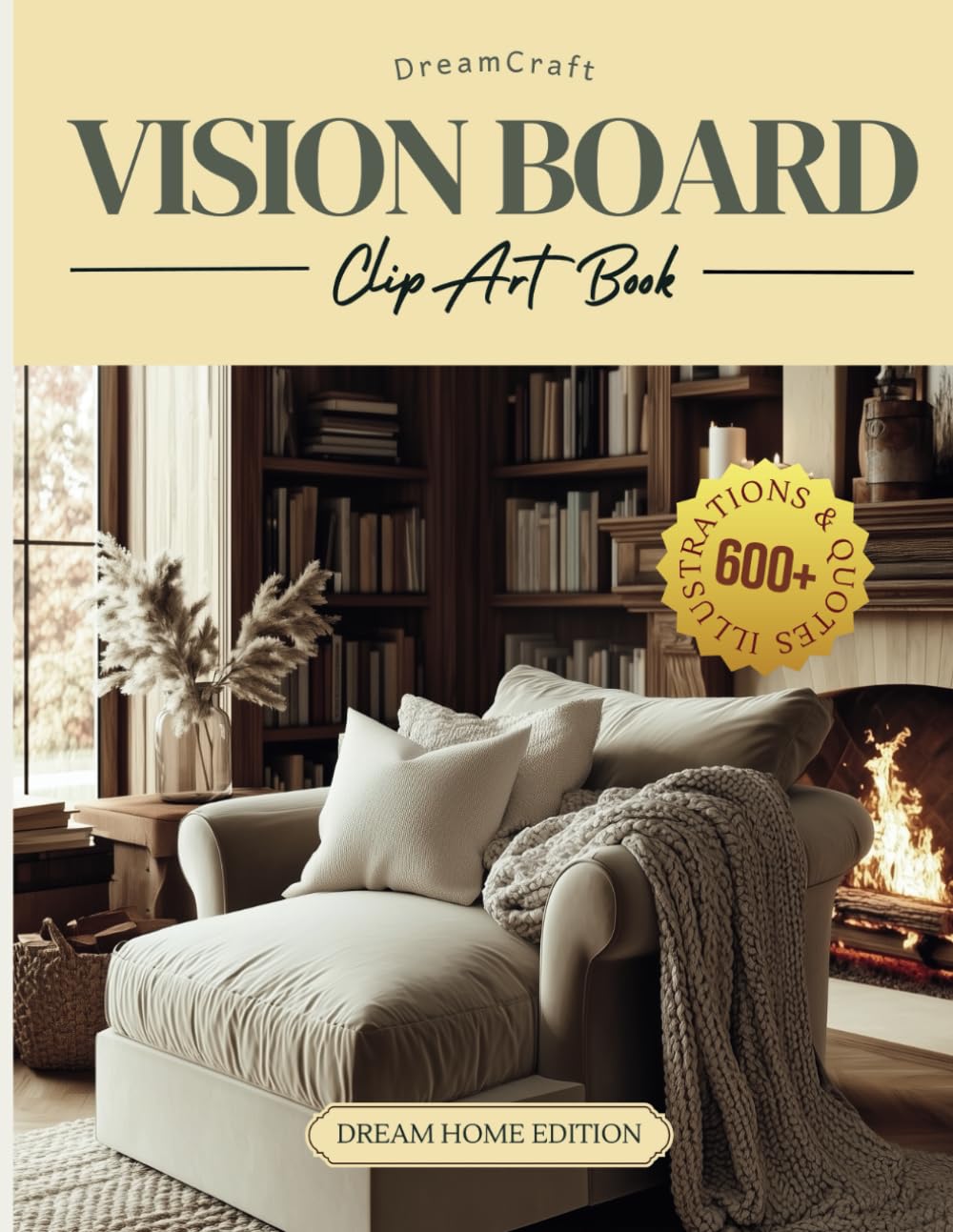 2025 DreamCraft Dream Home Vision Board Clip Art Book: Manifest Your Dream Nest with 600+ Inspiring Images and Affirmations (2025 Vision Board Clip Art Book Collection, Band 16) Architecture