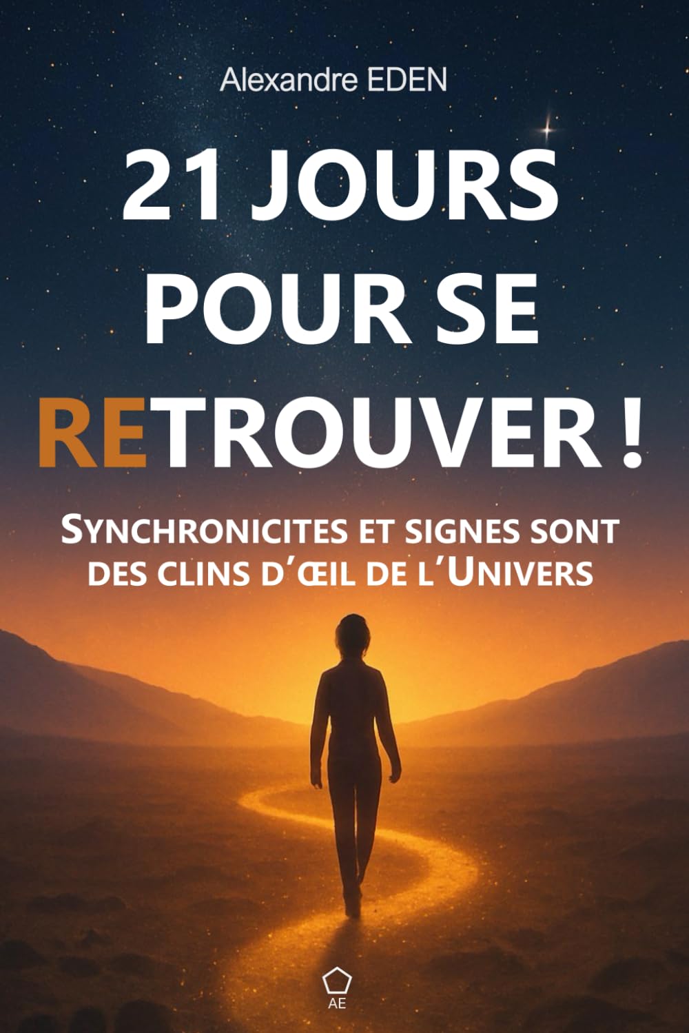 21 jours pour se retrouver: Synchronicités et signes sont des clins d'œil de l'Univers book
