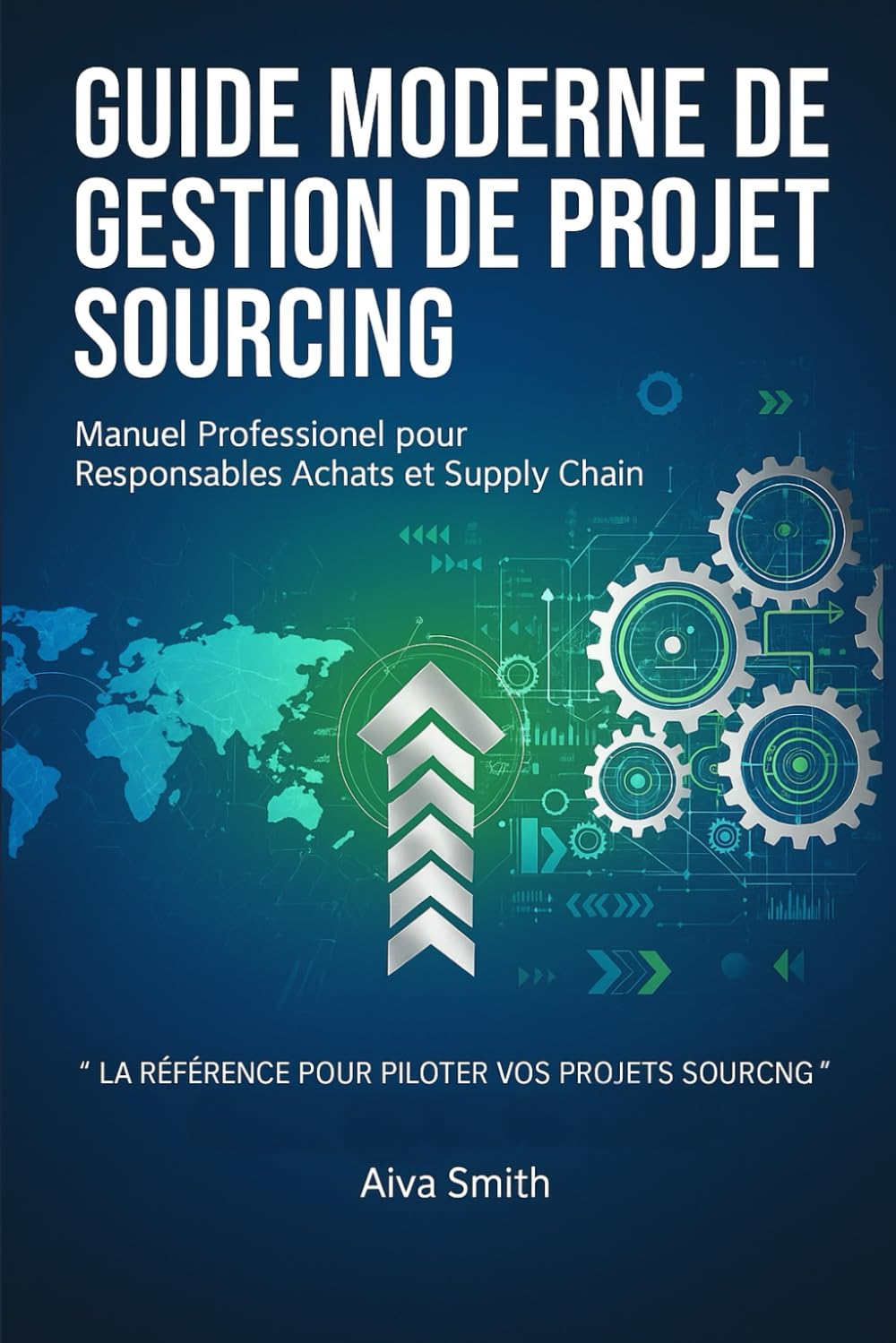 Guide Pratique de Gestion de Projet Sourcing: Maîtrisez l'art et la science du sourcing stratégique : de l'analyse des besoins à l'excellence opérationnelle book